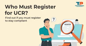 Who Needs to Register for Unified Carrier Registration (UCR)?