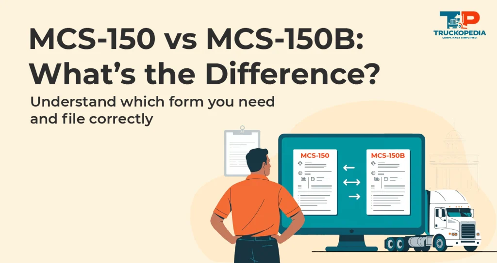 MCS-150 vs. MCS-150B: What’s the Difference?