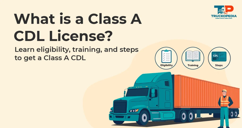 Class A CDL License 101: What You Need to Know