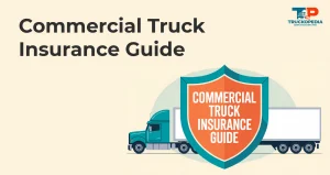 Commercial Truck Insurance Guide