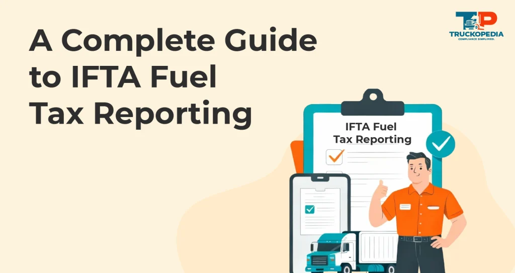 A Complete Guide to IFTA Fuel Tax Reporting