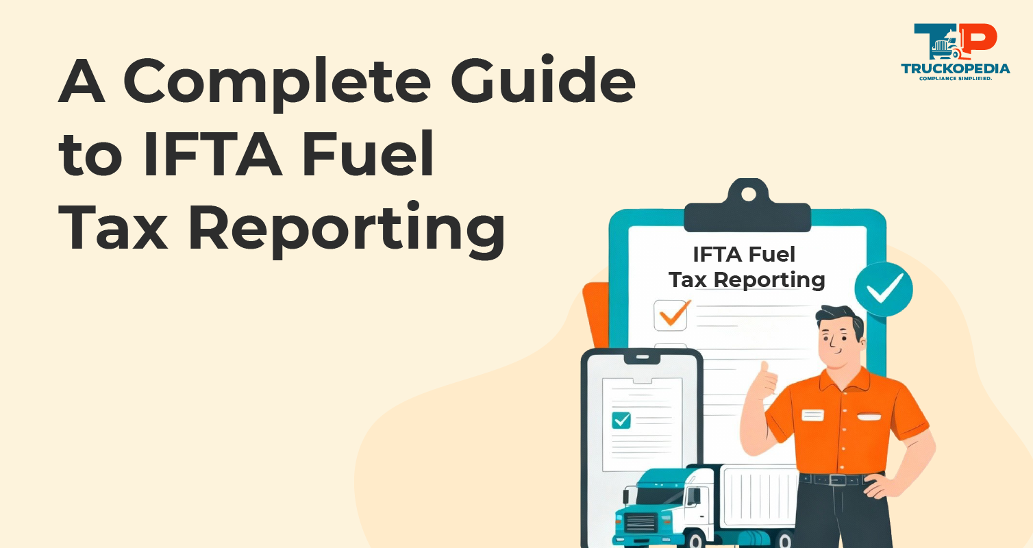 A Complete Guide to IFTA Fuel Tax Reporting