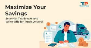 Maximizing Tax Breaks and Write-Offs for Truck Drivers
