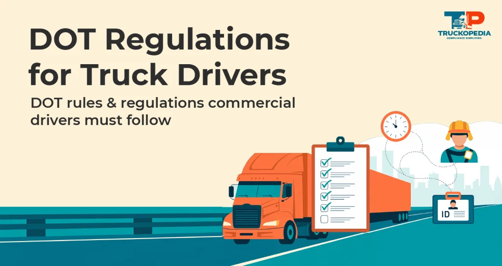 DOT Regulations: FMCSA Rules for Truck Drivers