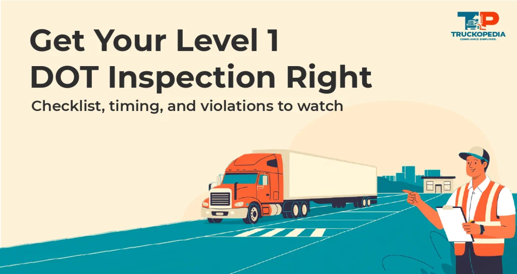 Level 1 DOT Inspection: Complete Checklist & Prep Guide