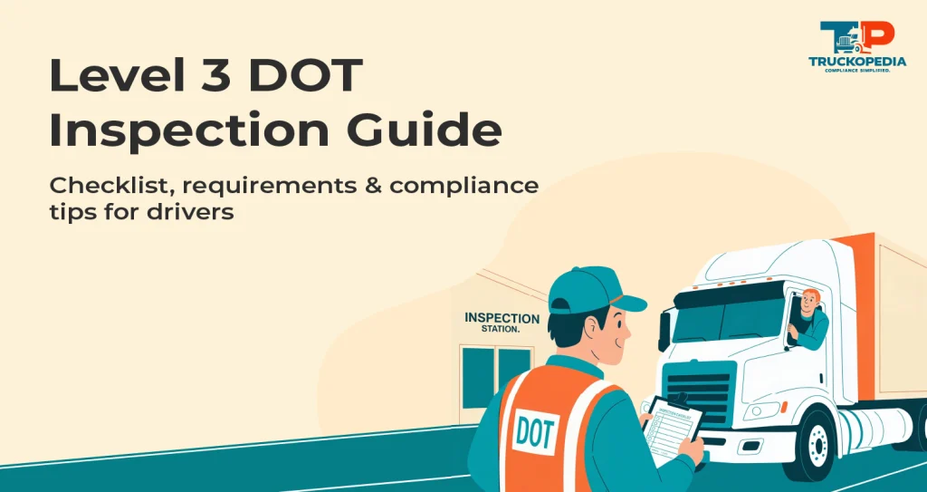 Level 3 DOT Inspection: Complete Checklist & Preparation Guide