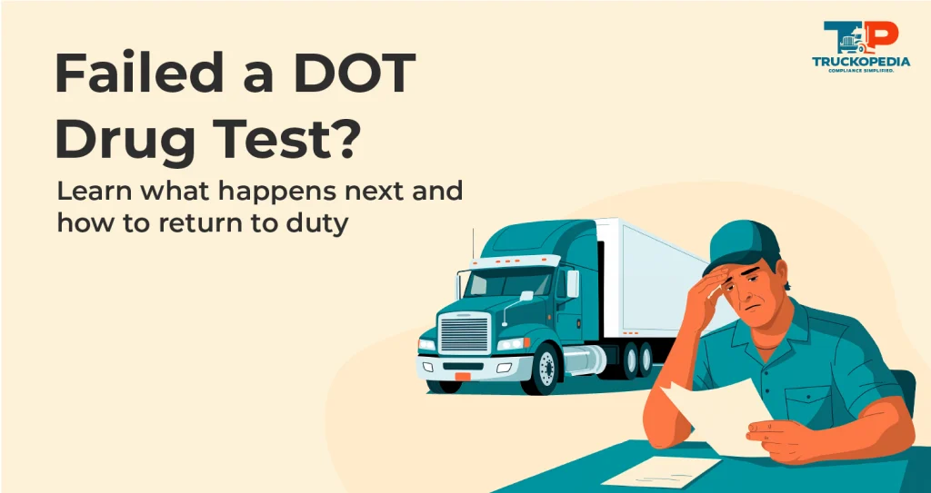 Failed a DOT Drug Test? What Happens and How to Get Back on the Road