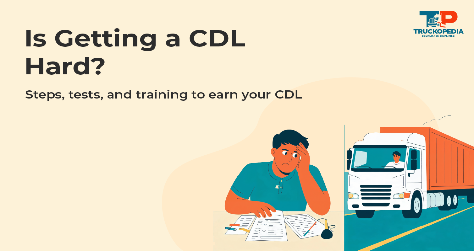 How Hard Is It To Get a CDL
