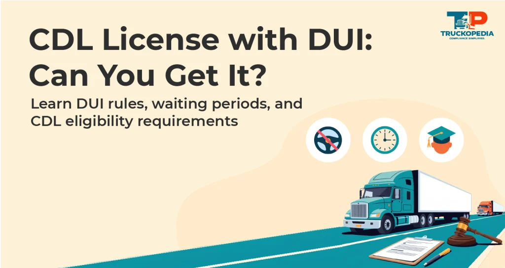Can You Get a CDL License with a DUI