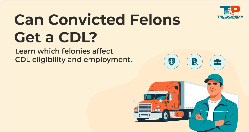 Can a Felon Get a CDL?