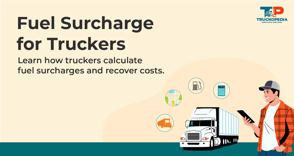 What Is a Fuel Surcharge for Truckers — And How Do You Calculate it?