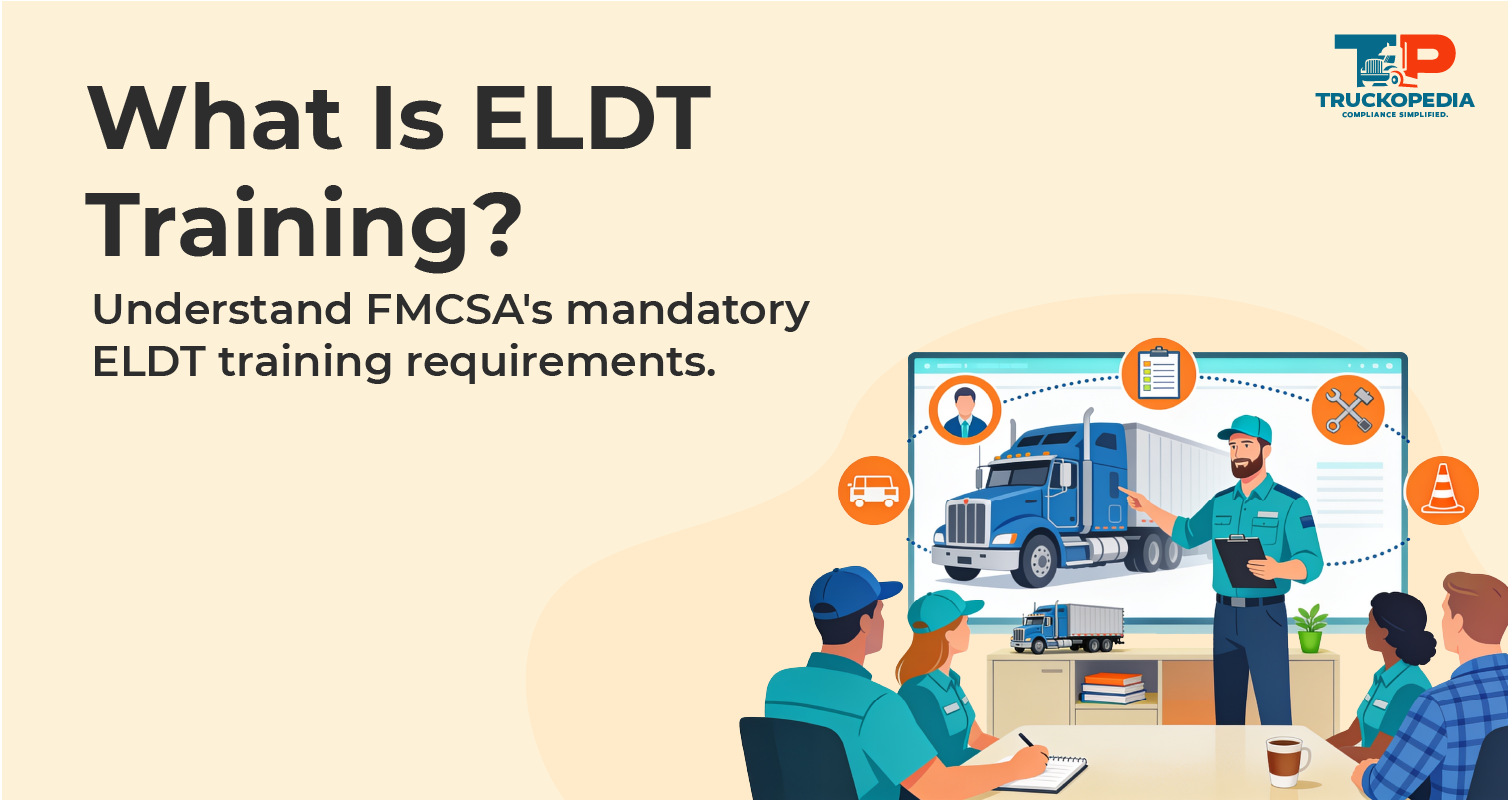 What Is ELDT Training?  Entry-Level Driver Training (ELDT) Requirements